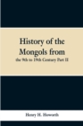 Image for History of the Mongols from the 9th to 19th Century Part II. The So-called Tartars of Russia and Central Asia