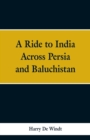Image for A Ride to India Across Persia and Baluchistan