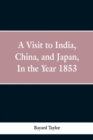Image for A visit to India, China, and Japan in the year 1853