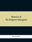 Image for Memoirs of The Emperor Jahangueir
