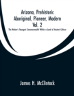 Image for Arizona, Prehistoric, Aboriginal, Pioneer, Modern, Vol. 2
