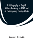 Image for A Bibliography of English Military Books up to 1642 and of Contemporary Foreign Works