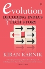Image for Evolution  : decoding India&#39;s disruptive tech story