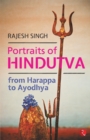 Image for PORTRAITS OF HINDUTVA : From Harappa to Ayodhya
