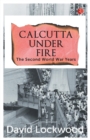 Image for Calcutta under fire  : the Second World War years