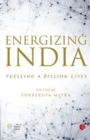 Image for Energizing India : Fuelling a Billion Lives