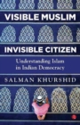 Image for VISIBLE MUSLIM, INVISIBLE CITIZEN