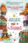 Image for A Dozen And A Half Stories : Things Lost and Found in History