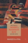 Image for Who Wants to Marry a Mamma’s Boy and Other Stories