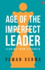 Image for The Age of the Imperfect Leader : A book that demystifies the complexities of leadership success!
