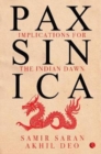 Image for PAX SINICA : Implicati ons for the Indian Da wn