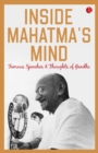 Image for Inside Mahatma&#39;s mind  : famous speeches and thoughts of Gandhi