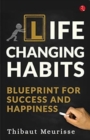 Image for Life Changing Habits : Blueprint for Success and Happiness