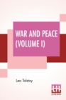 Image for War And Peace (Volume I) : Translated By Louise And Aylmer Maude