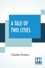 Image for A Tale Of Two Cities : A Story Of The French Revolution