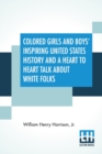 Image for Colored Girls And Boys&#39; Inspiring United States History And A Heart To Heart Talk About White Folks