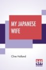 Image for My Japanese Wife : A Japanese Idyl