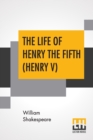 Image for The Life Of Henry The Fifth (Henry V)
