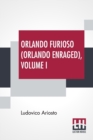 Image for Orlando Furioso (Orlando Enraged), Volume I : Translated By William Stewart Rose