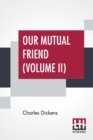 Image for Our Mutual Friend (Volume II)