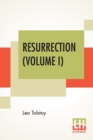 Image for Resurrection (Volume I) : Translated By Mrs. Louise Maude