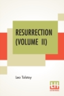 Image for Resurrection (Volume II) : Translated By Mrs. Louise Maude