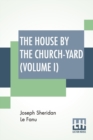 Image for The House By The Church-Yard (Volume I)