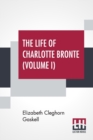 Image for The Life Of Charlotte Bronte (Volume I)