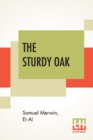 Image for The Sturdy Oak : A Composite Novel Of American Politics By Fourteen American Authors, The Chapters Collected And (Very Cautiously) Edited By Elizabeth Jordan