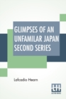 Image for Glimpses Of An Unfamilar Japan Second Series