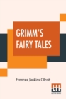 Image for Grimm&#39;s Fairy Tales : Edited By Frances Jenkins Olcott