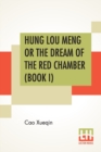 Image for Hung Lou Meng Or The Dream Of The Red Chamber (Book I) : A Chinese Novel In Two Books - Book I, Translated By H. Bencraft Joly