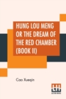 Image for Hung Lou Meng Or The Dream Of The Red Chamber (Book II) : A Chinese Novel In Two Books - Book I, Translated By H. Bencraft Joly
