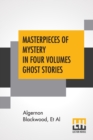 Image for Masterpieces Of Mystery In Four Volumes Ghost Stories