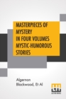 Image for Masterpieces Of Mystery In Four Volumes Mystic-Humorous Stories