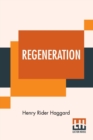Image for Regeneration : Being An Account Of The Social Work Of The Salvation Army In Great Britain.