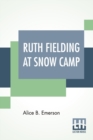 Image for Ruth Fielding At Snow Camp : Or Lost In The Backwoods