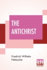 Image for The Antichrist : Translated From The German With An Introduction By H. L. Mencken