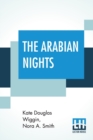 Image for The Arabian Nights : Their Best- Known Tales, Edited By Kate Douglas Wiggin And Nora A. Smith