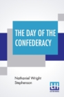 Image for The Day Of The Confederacy : A Chronicle Of The Embattled South