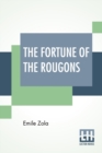 Image for The Fortune Of The Rougons : Edited With Introduction By Ernest Alfred Vizetelly