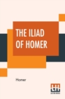 Image for The Iliad Of Homer : Literally Translated, With Explanatory Notes. By Theodore Alois Buckley, B.A.