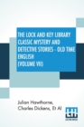 Image for The Lock And Key Library Classic Mystery and Detective Stories - Old Time English (Volume VII)