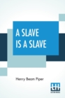 Image for A Slave Is A Slave