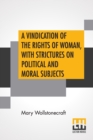 Image for A Vindication Of The Rights Of Woman, With Strictures On Political And Moral Subjects