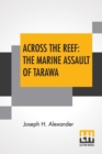 Image for Across The Reef : The Marine Assault Of Tarawa: Marines In World War II Commemorative Series