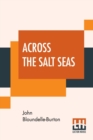 Image for Across The Salt Seas : A Romance Of Thewar Of Succession