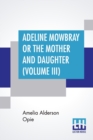 Image for Adeline Mowbray Or The Mother And Daughter (Volume III)
