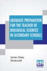 Image for Adequate Preparation For The Teacher Of Biological Sciences In Secondary Schools