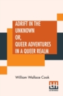 Image for Adrift In The Unknown Or, Queer Adventures In A Queer Realm